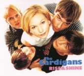 The Cardigans - Rise & Shine