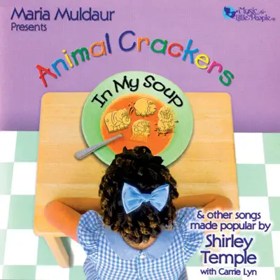 Animal Crackers In My Soup - Maria Muldaur Animal Crackers In My Soup - Maria Muldaur