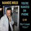 You're Wanted on Phone / Do I Love You? - Single album lyrics, reviews, download