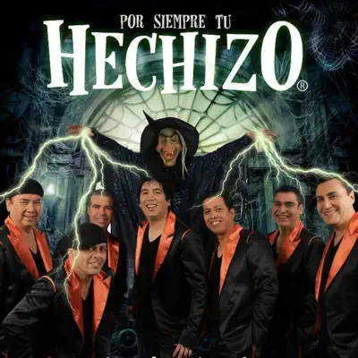 Por Siempre Tu Hechizo - Hechizo Por Siempre Tu Hechizo - Hechizo