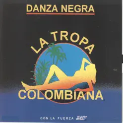 Danza Negra - La Tropa Colombiana Danza Negra - La Tropa Colombiana