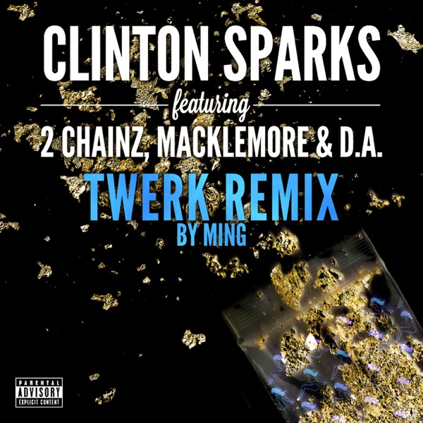 Gold Rush (Twerk Remix by MING) [feat. 2 Chainz, Macklemore & D.A.] - Single - Clinton Sparks