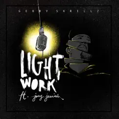 Light Work (feat. Joey Jewish) - Single by Gerry Skrillz album reviews, ratings, credits