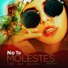 Stream & download No Te Molestes (feat. Eshconinco & Yemil) - Single