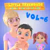 Little Treehouse Nursery Rhymes, Vol. 6 album lyrics, reviews, download