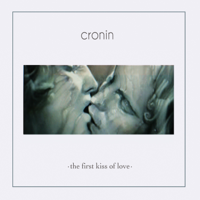 Cronin - The First Kiss of Love artwork