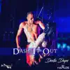 Dash It Out - Single album lyrics, reviews, download