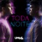 Toda Noite - UM44K lyrics