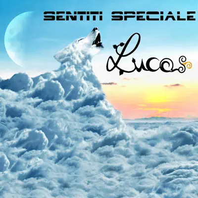 Sentiti speciale - Single - Lucas