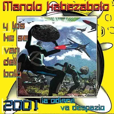 2001 la Odisea Va Despazio - Manolo Kabezabolo