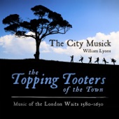 The Topping Tooters of the Town (Music of the London Waits 1580 - 1650) artwork