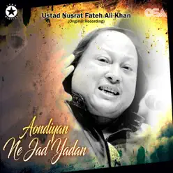 Aondiyan Ne Jad Yadan - Single - Nusrat Fateh Ali Khan Aondiyan Ne Jad Yadan - Single - Nusrat Fateh Ali Khan