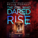 Bella Forrest - The Girl Who Dared to Think 4: The Girl Who Dared to Rise (Unabridged)