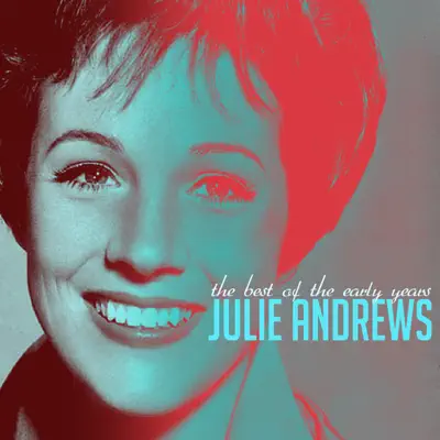 The Best of the Early Years - Julie Andrews The Best of the Early Years - Julie Andrews
