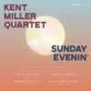 Kent Miller Quartet - Sunday Evenin'