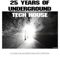 25 Years of Underground Tech House Classics & Modern Melodic Edition by Various Artists album reviews, ratings, credits
