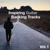 Inspiring Guitar Backing Tracks, Vol. 1 album lyrics, reviews, download