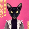 Caught in a Motion - Single