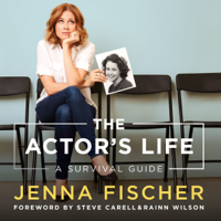 Jenna Fischer - The Actor's Life: A Survival Guide (Unabridged) artwork