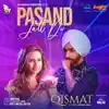 Pasand Jatt Di (From "Qismat") song lyrics