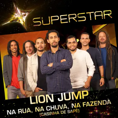 Na Rua, Na Chuva, Na Fazenda (Casinha de Sapê) [Superstar] - Single - Lion Jump