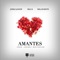 Amantes (feat. Rels B & DELLAFUENTE) - Josele Junior lyrics
