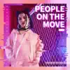 People On The Move - Single album lyrics, reviews, download