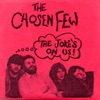 The Chosen Few - The Joke's on Us