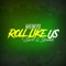 Roll Like Us (feat. Six4 & Ironik) - Ayo Beatz lyrics