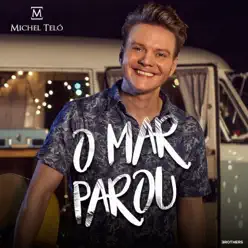 O Mar Parou - Single - Michel Teló