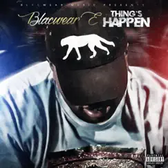 Thing's Happen by Blacwear E album reviews, ratings, credits
