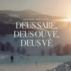 Deus Sabe, Deus Ouve, Deus Vê - Single