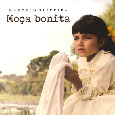 Moça Bonita - Marcelo Oliveira