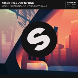 Ku De Ta - What You Do (feat. Sylvia Mwenze)