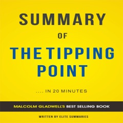 The Tipping Point: by Malcolm Gladwell Summary & Analysis (Unabridged)
