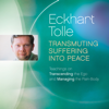 Transmuting Suffering into Peace (Original Recording) - Eckhart Tolle