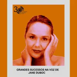 Grandes Sucessos na Voz de Jane Duboc (Edição 30 Anos Movieplay) - Jane Duboc