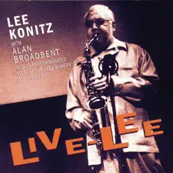 Live-Lee (Live at the Jazz Bakery, Los Angeles) - Lee Konitz Live-Lee (Live at the Jazz Bakery, Los Angeles) - Lee Konitz