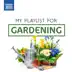 My Playlist for Gardening album cover