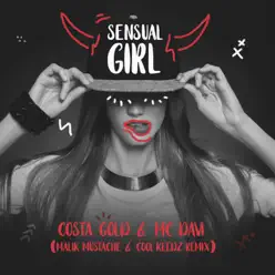 Sensual Girl (Malik Mustache & Cool Keedz Remix) - Single - Costa Gold Sensual Girl (Malik Mustache & Cool Keedz Remix) - Single - Costa Gold