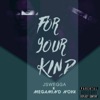 For Your Kind - Single