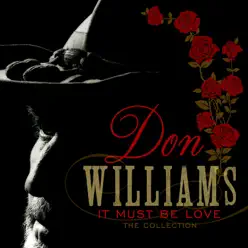 It Must Be Love: The Collection - Don Williams