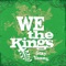 Stay Young (feat. Travis’ daughter Kinsley) - We the Kings lyrics