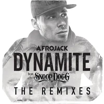 Dynamite (Remixes) [feat. Snoop Dogg] - Single - Afrojack