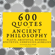 Plato, Aristoteles, Buddha, Epictetus, Confucius & Marcus Aurelius - 600 Quotes of Ancient Philosophy