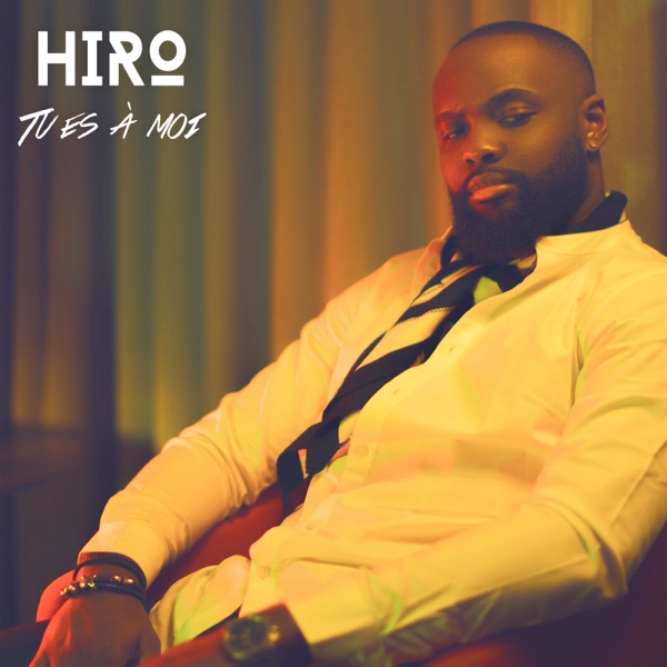 Hiro - Tu Es À Moi