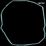 Metric - Holding Out