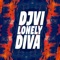 Lonely Diva - Djvi lyrics