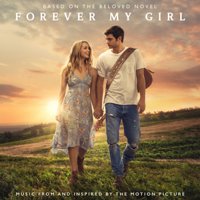 Verschiedene Interpreten - Forever My Girl (Music From and Inspired By the Motion Picture) artwork