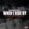 When I Ride By (feat. Killa a & OG Insane) - Single album lyrics, reviews, download